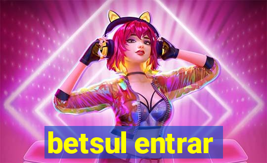 betsul entrar